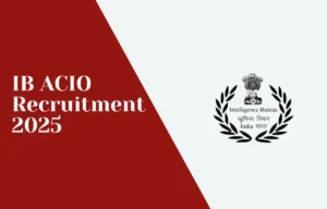IB ACIO Recruitment 2025